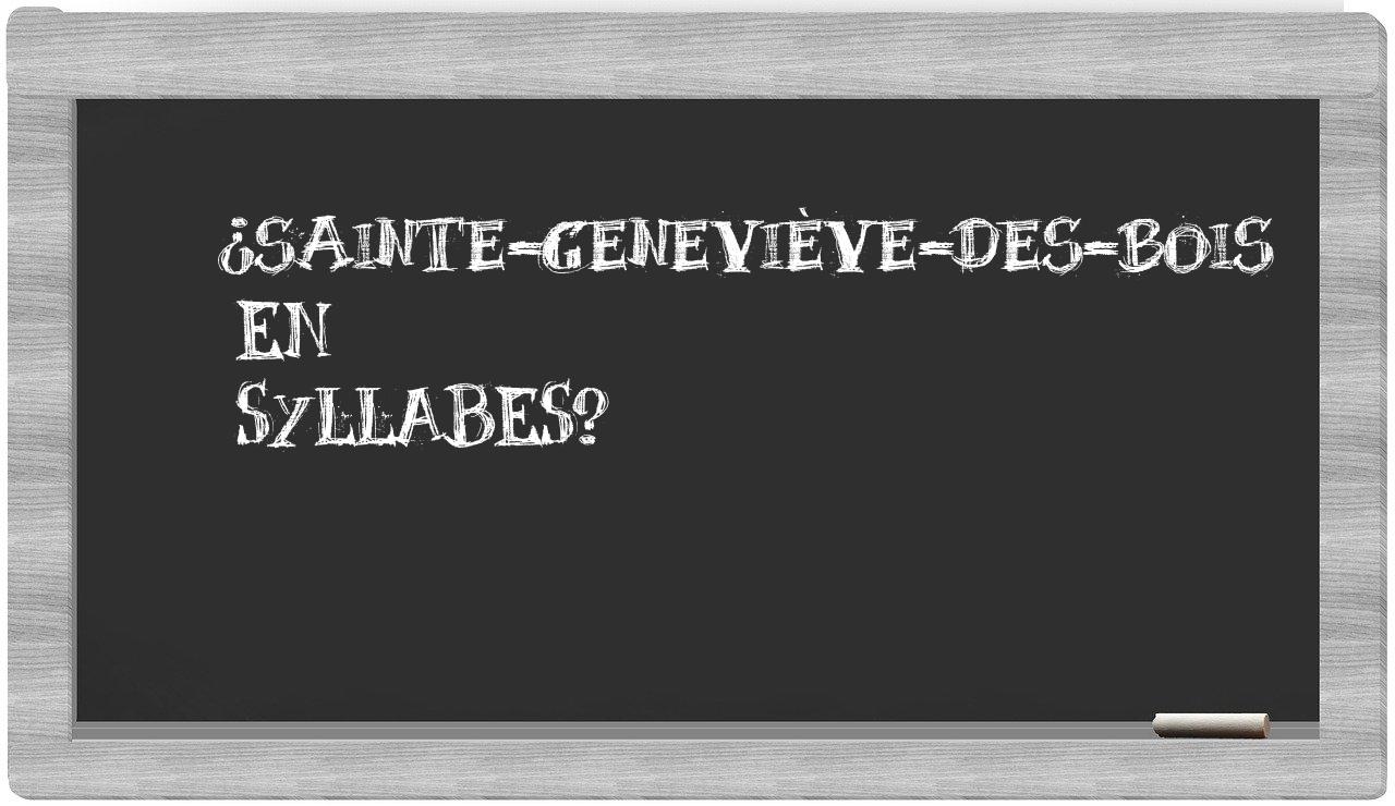 ¿Sainte-Geneviève-des-Bois en sílabas?