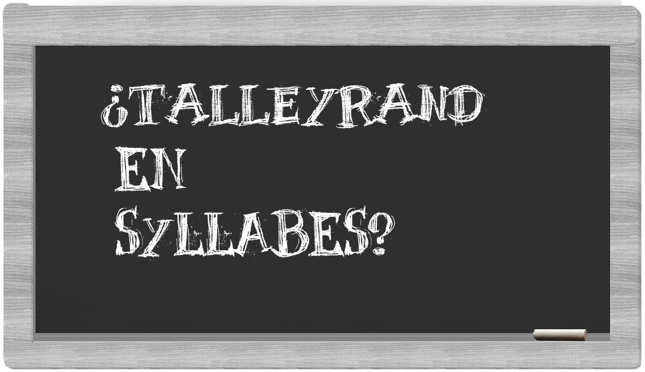 ¿Talleyrand en sílabas?