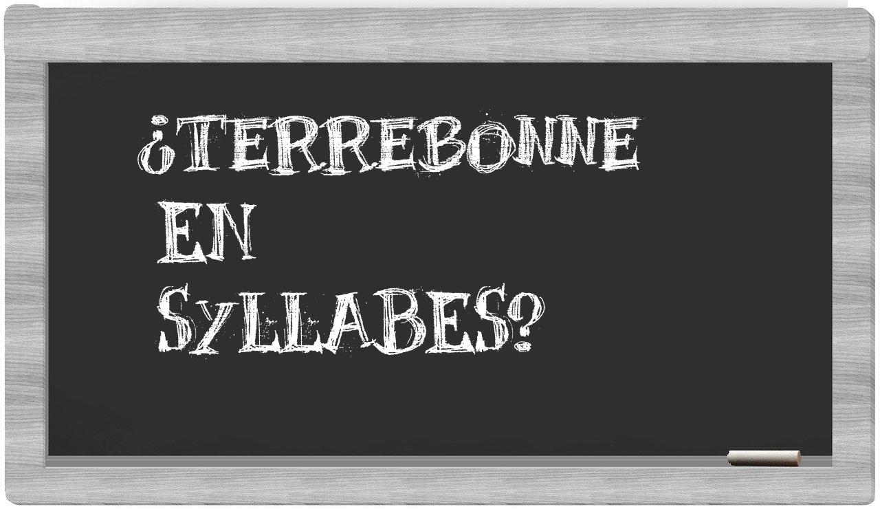 ¿Terrebonne en sílabas?