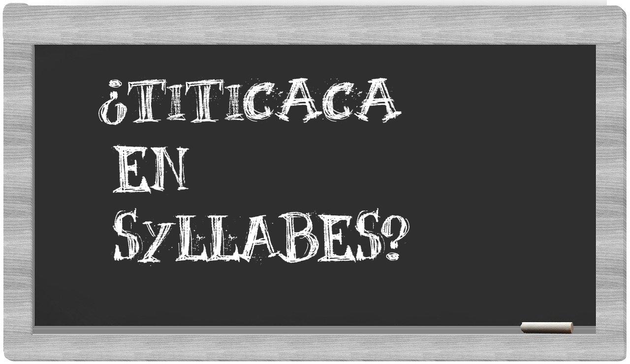 ¿Titicaca en sílabas?