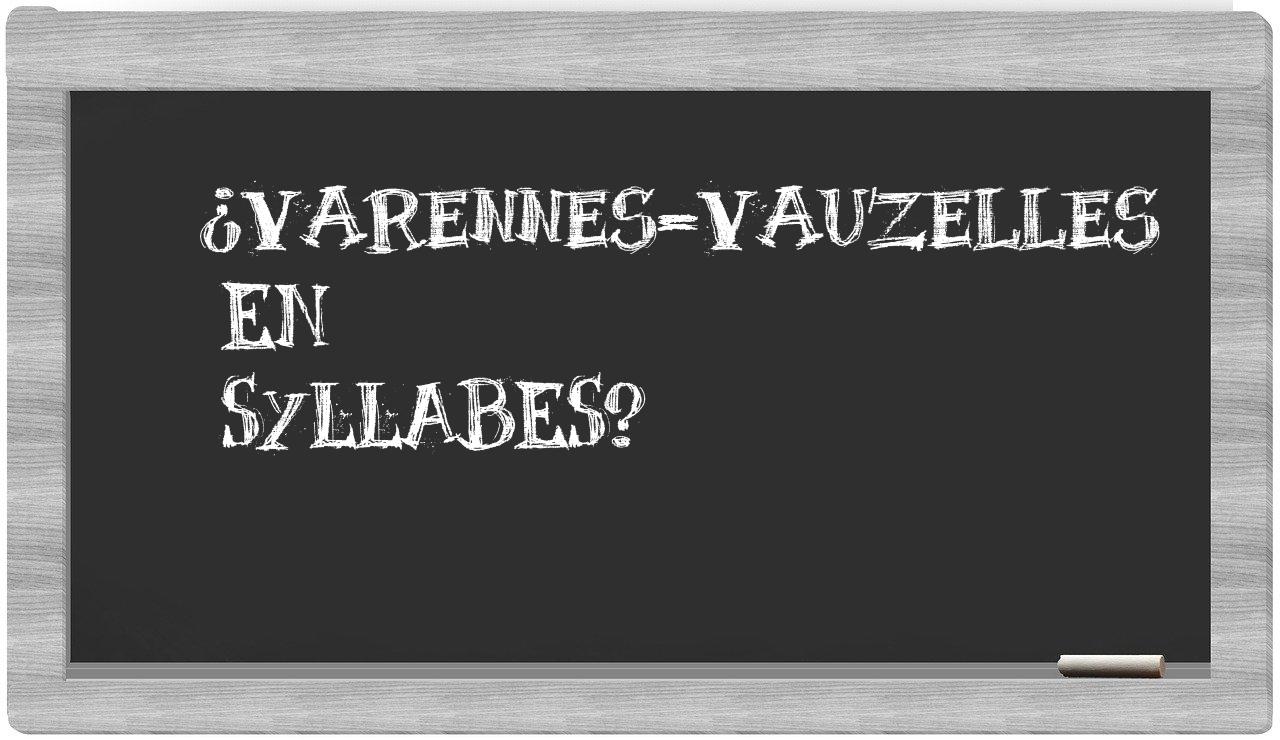 ¿Varennes-Vauzelles en sílabas?