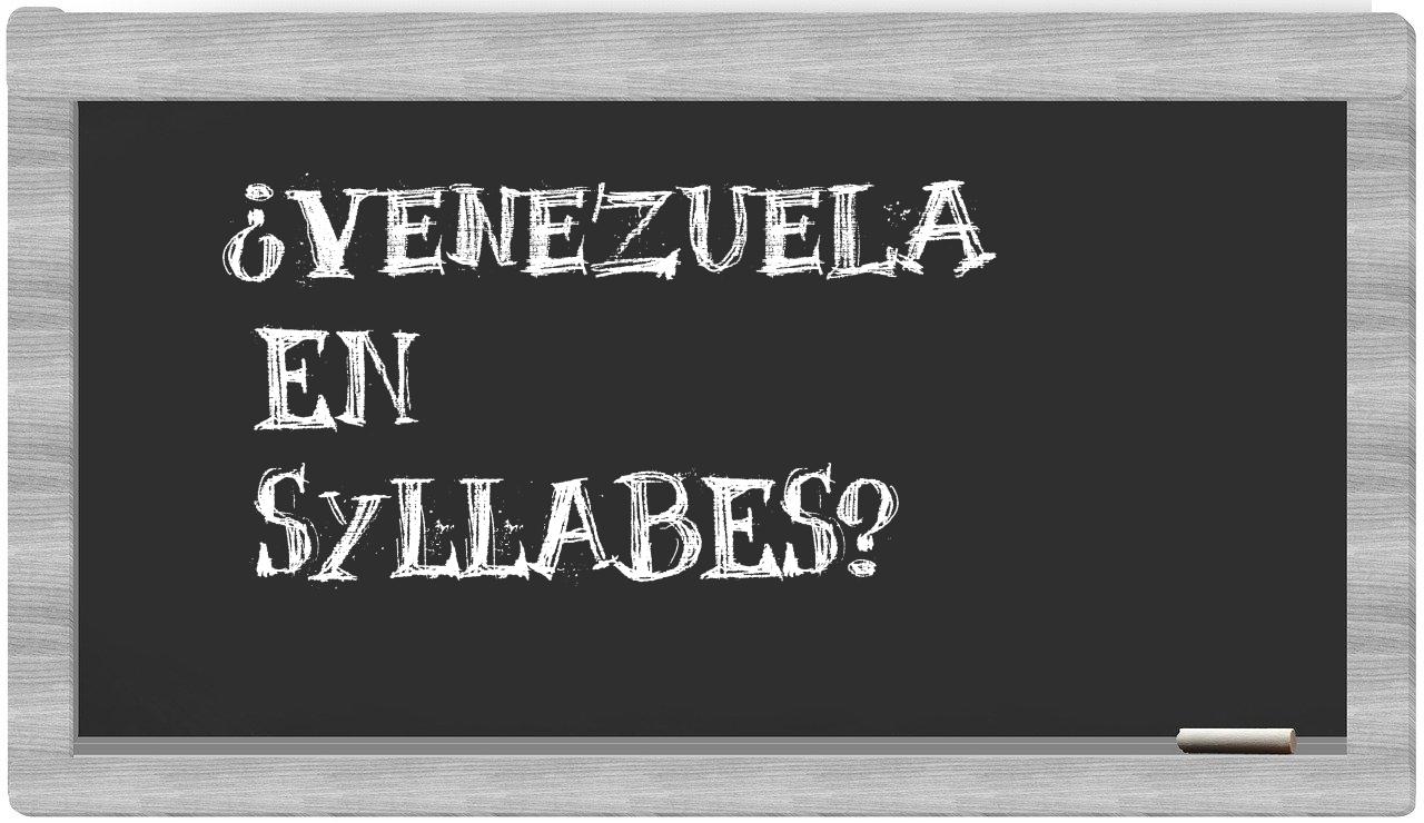 ¿Venezuela en sílabas?