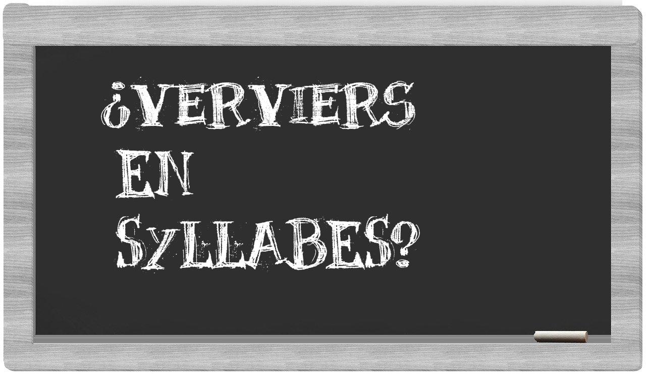 ¿Verviers en sílabas?
