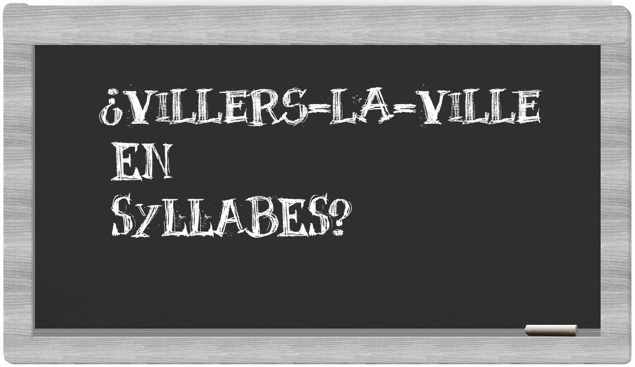 ¿Villers-la-Ville en sílabas?