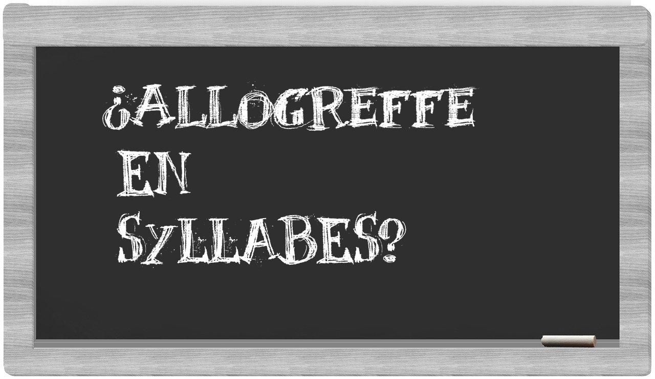 allogreffe in syllables
