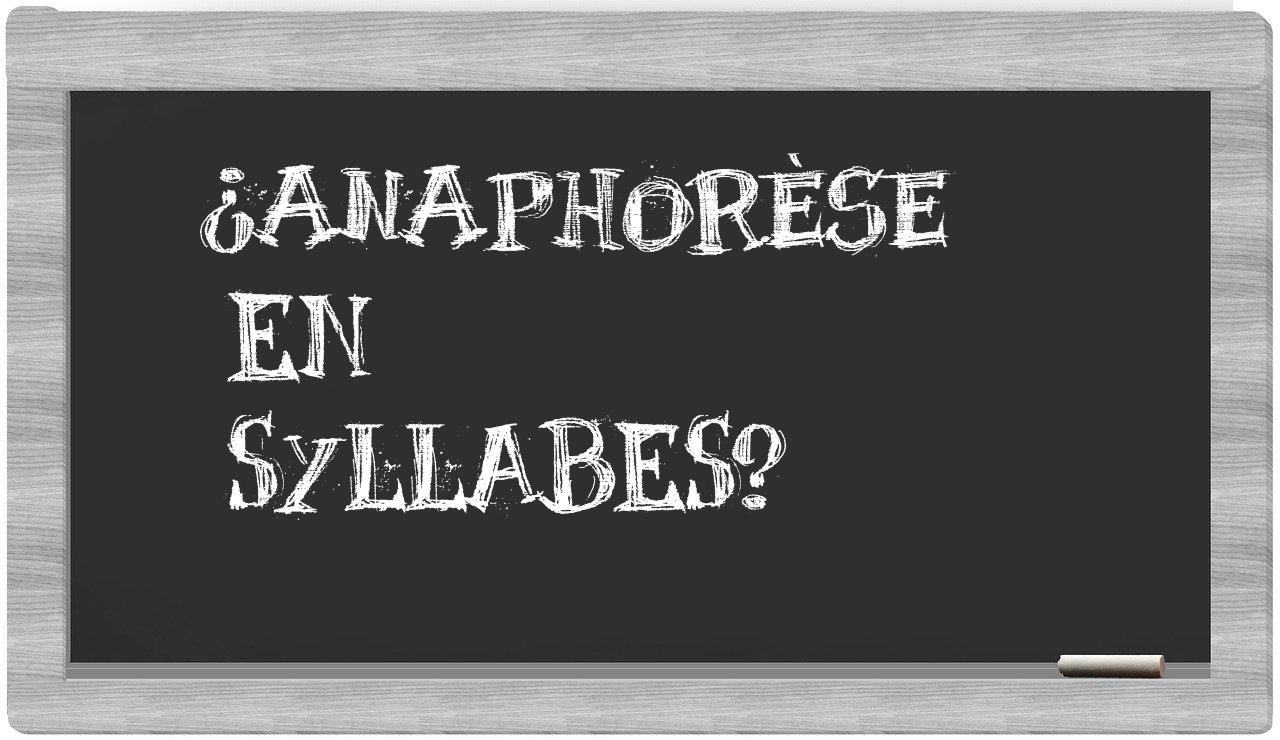 ¿anaphorèse en sílabas?