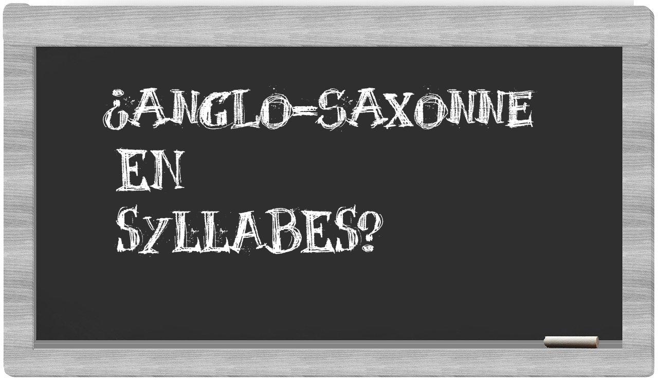 ¿anglo-saxonne en sílabas?