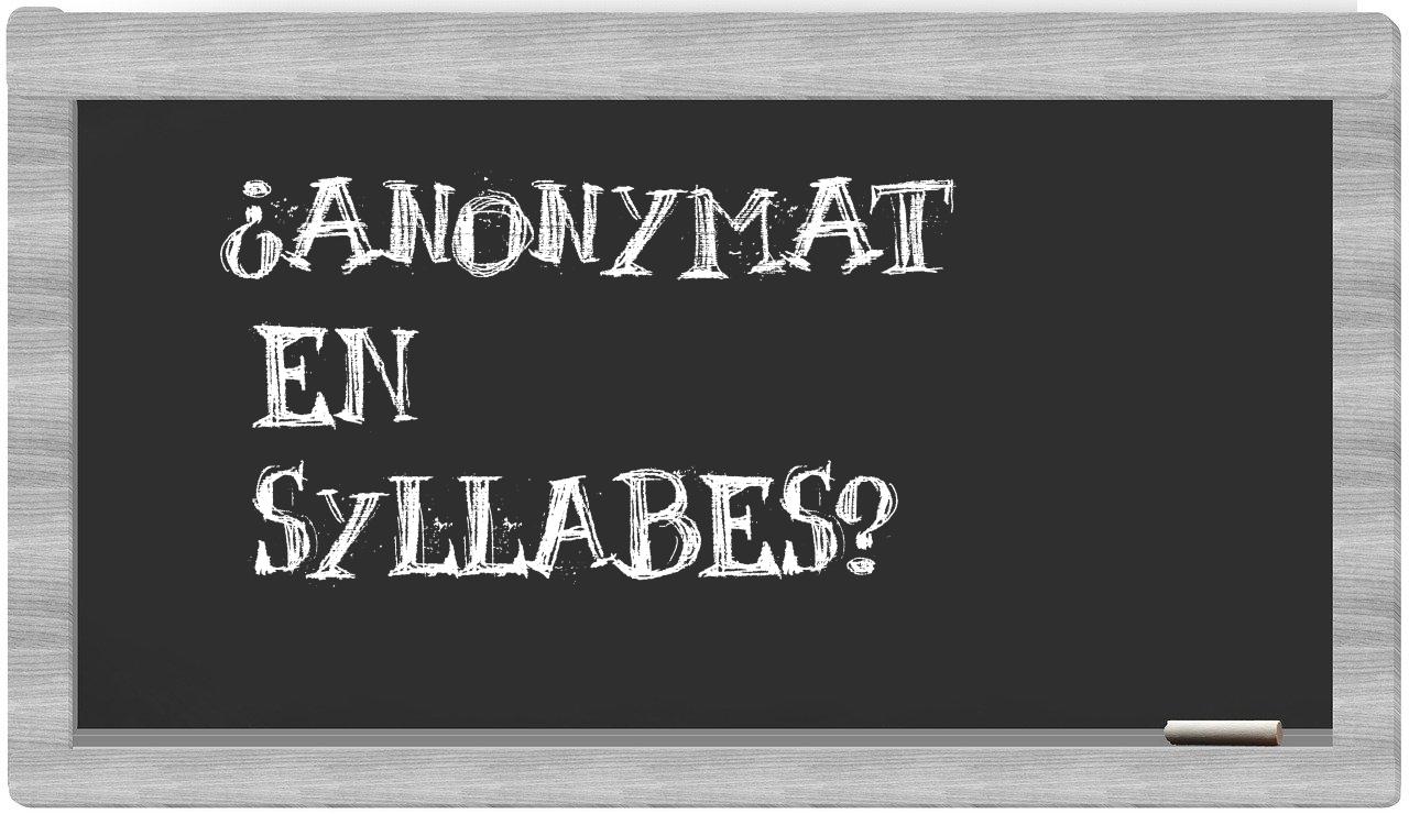 ¿anonymat en sílabas?