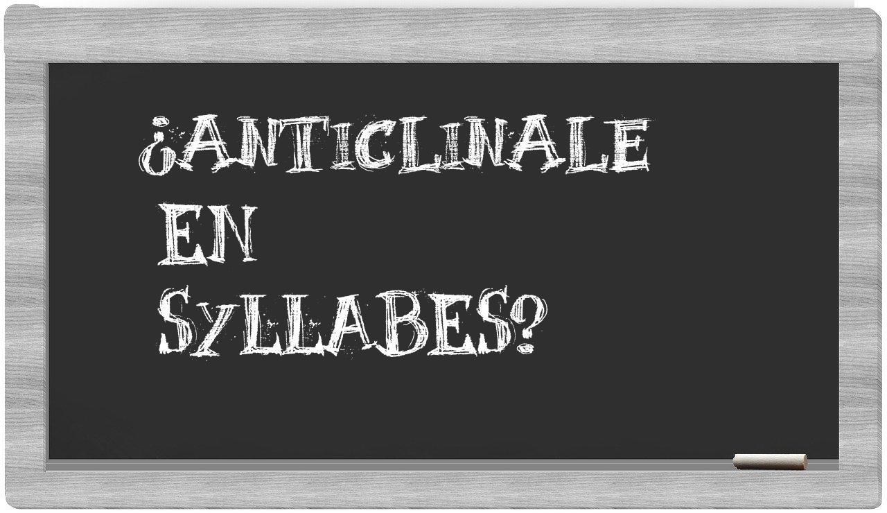 ¿anticlinale en sílabas?