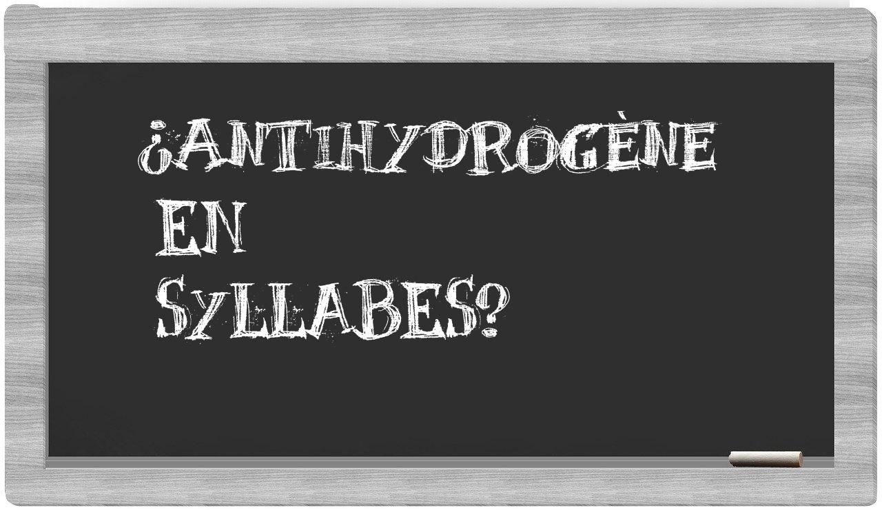 ¿antihydrogène en sílabas?