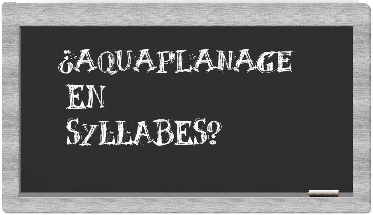 aquaplanage in syllables