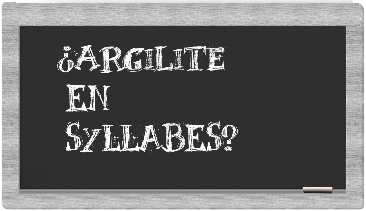 ¿argilite en sílabas?