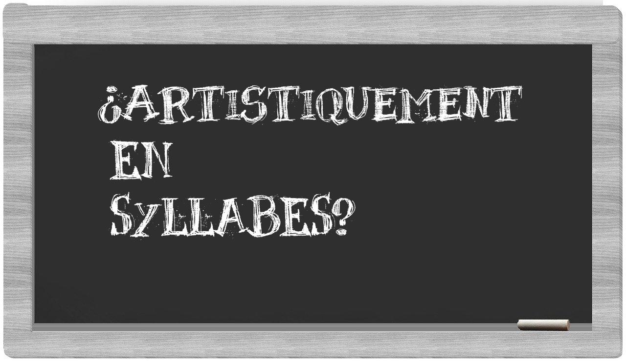 ¿artistiquement en sílabas?