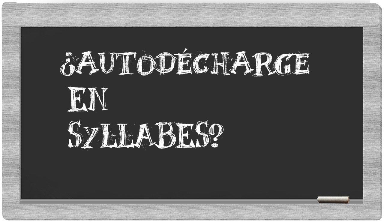 ¿autodécharge en sílabas?