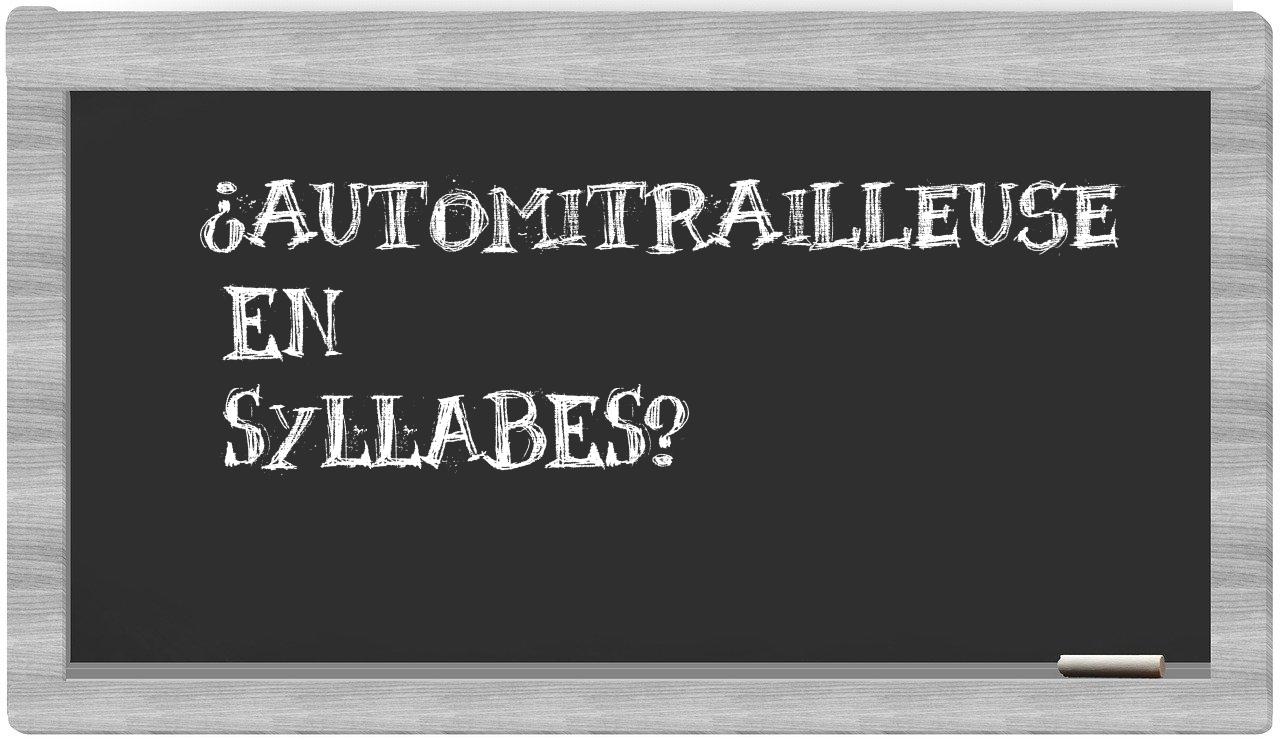 ¿automitrailleuse en sílabas?