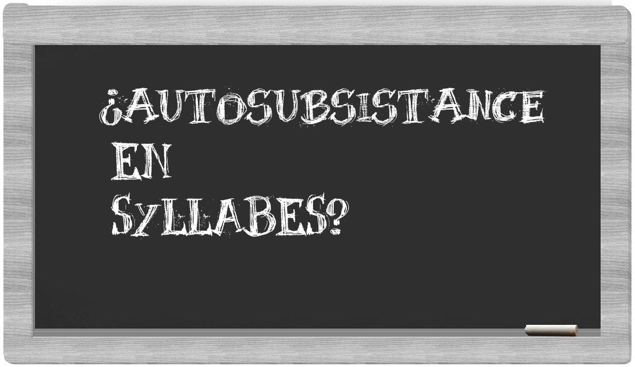 ¿autosubsistance en sílabas?