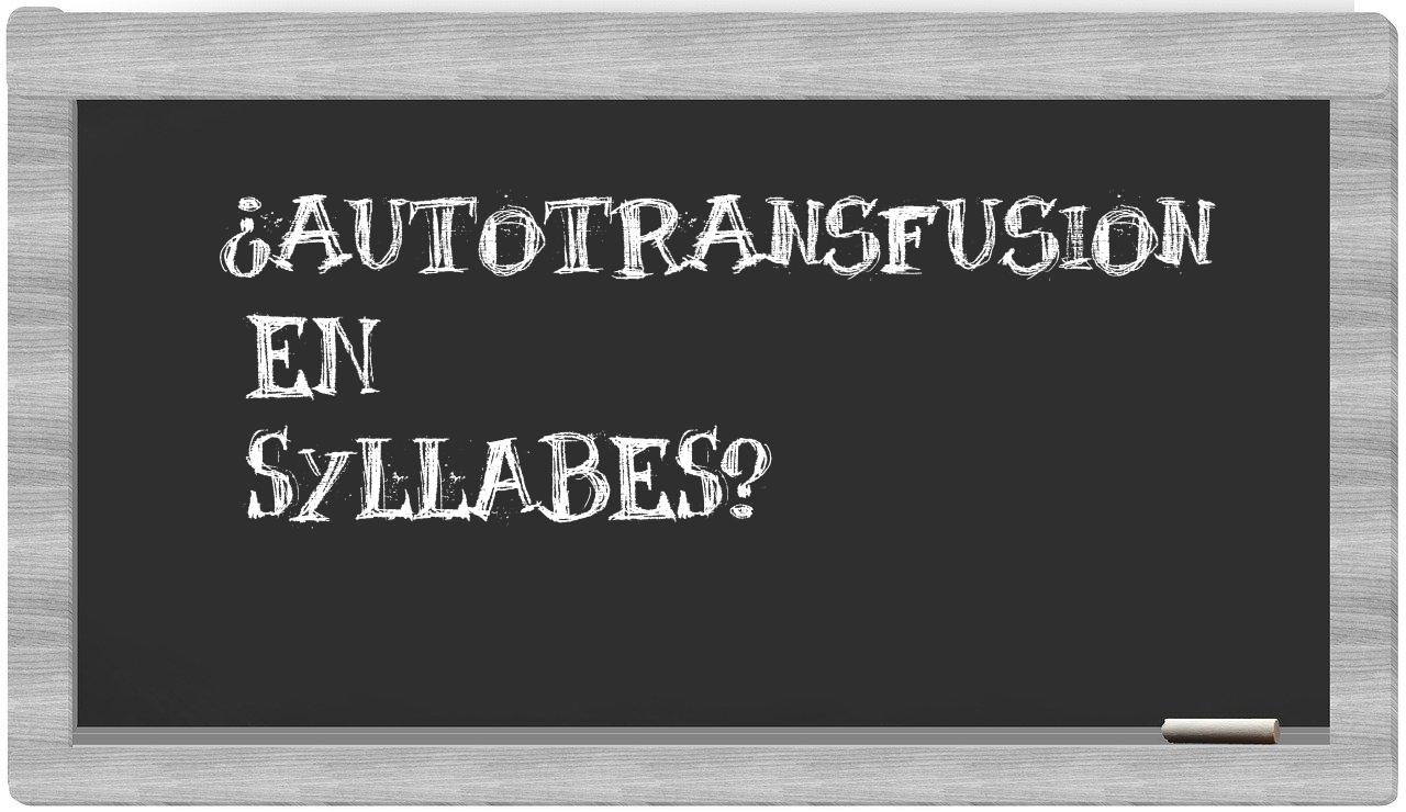 ¿autotransfusion en sílabas?