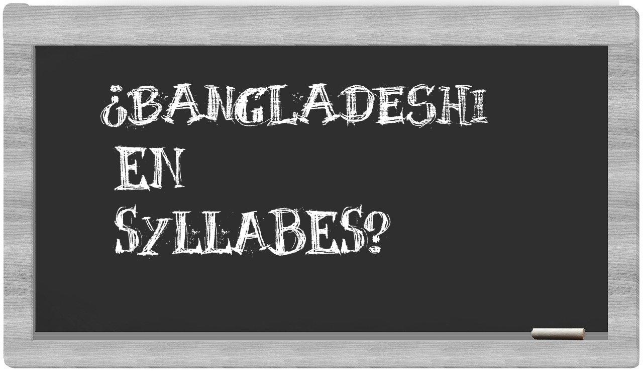 ¿bangladeshi en sílabas?