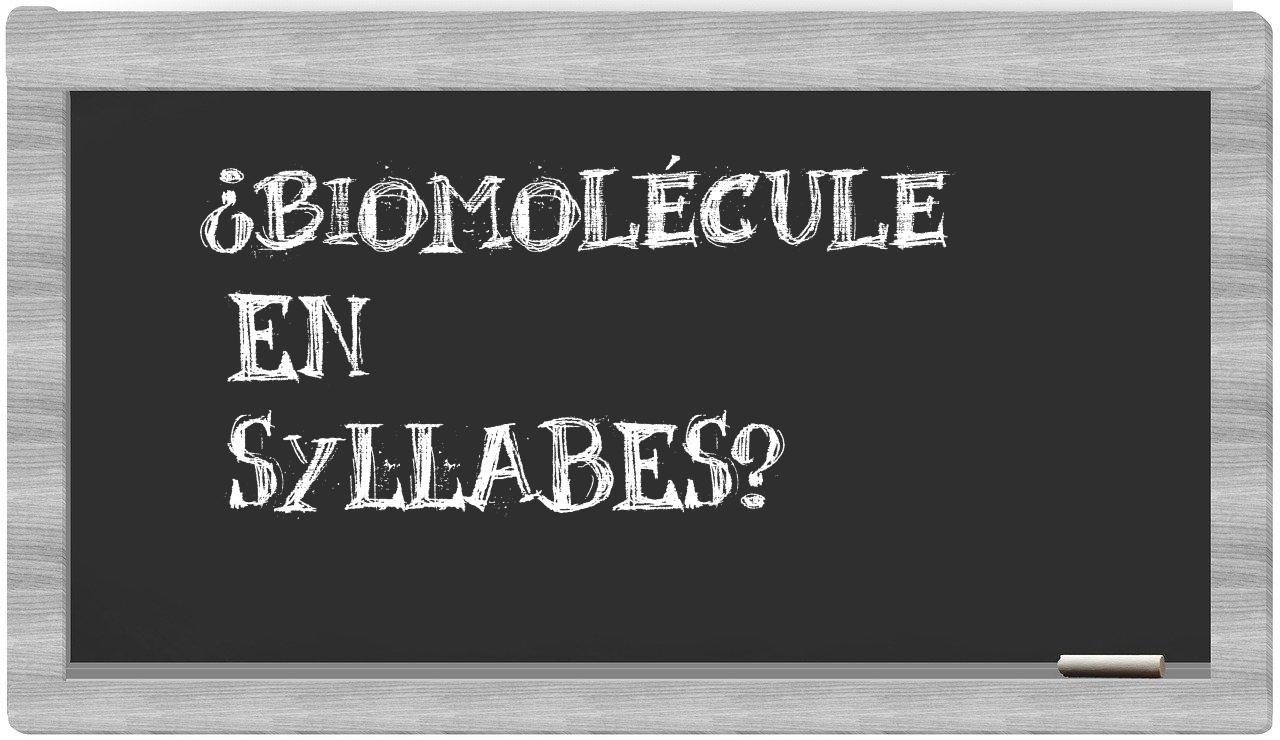 ¿biomolécule en sílabas?