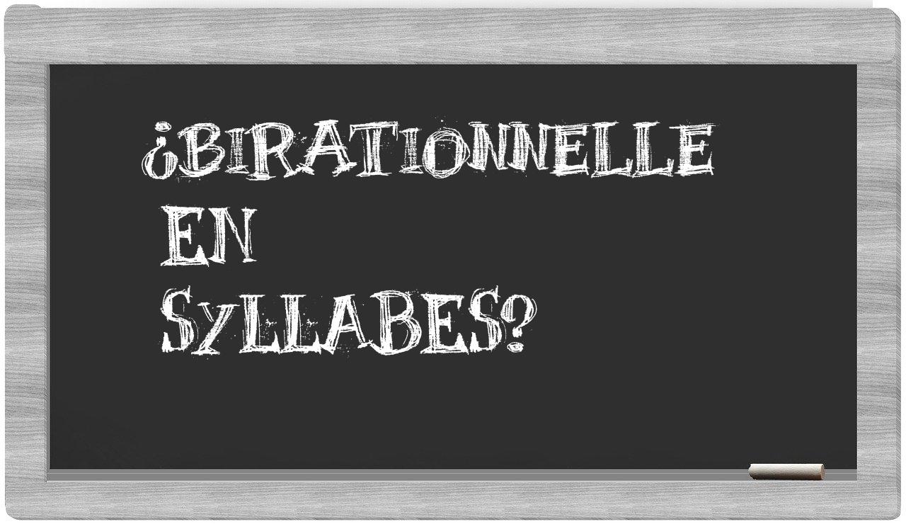 ¿birationnelle en sílabas?