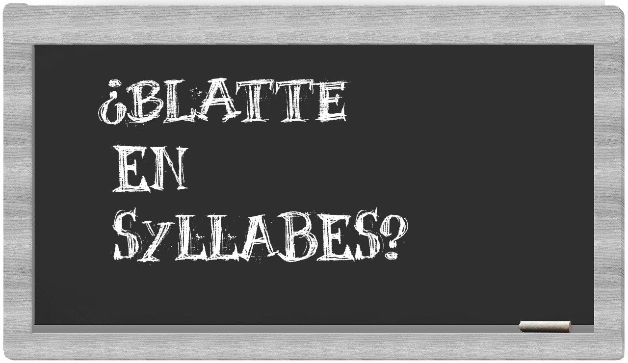 ¿blatte en sílabas?