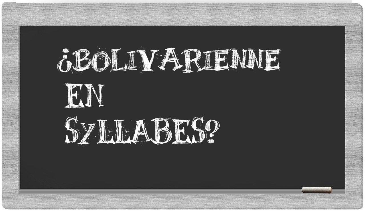 ¿bolivarienne en sílabas?