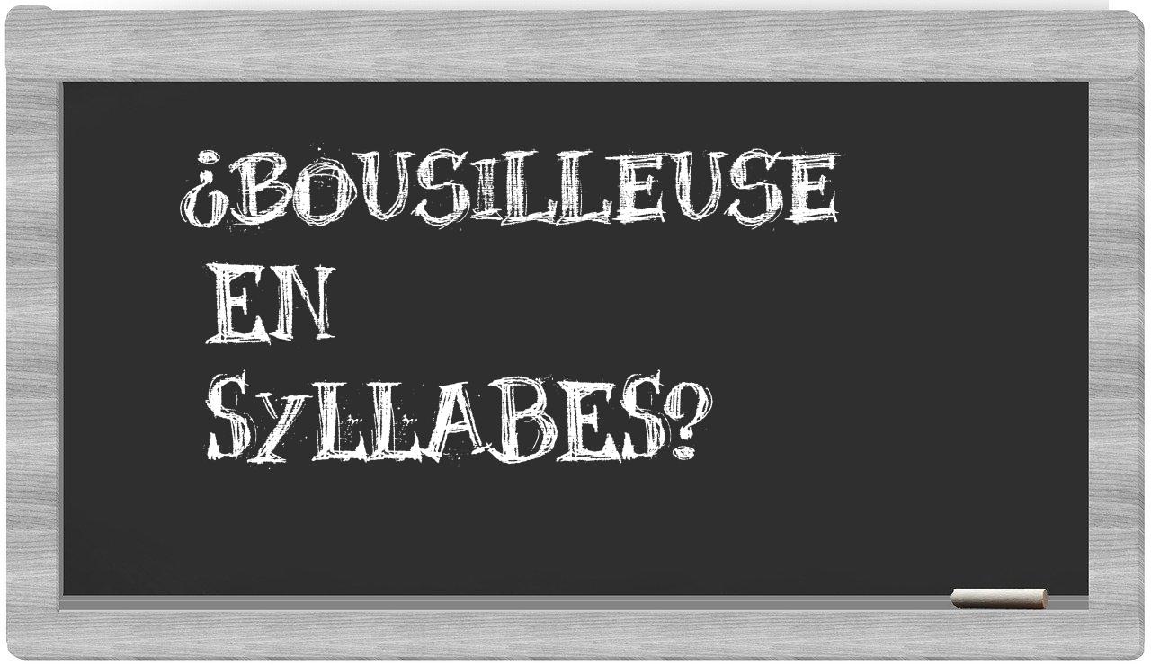 ¿bousilleuse en sílabas?