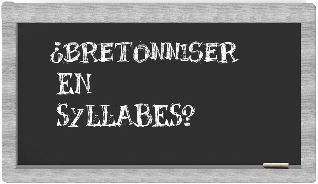 ¿bretonniser en sílabas?