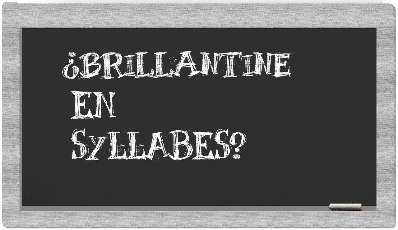 ¿brillantine en sílabas?