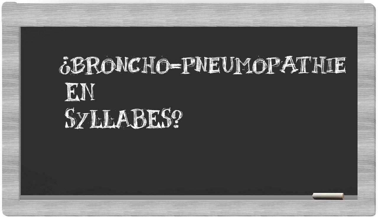 ¿broncho-pneumopathie en sílabas?