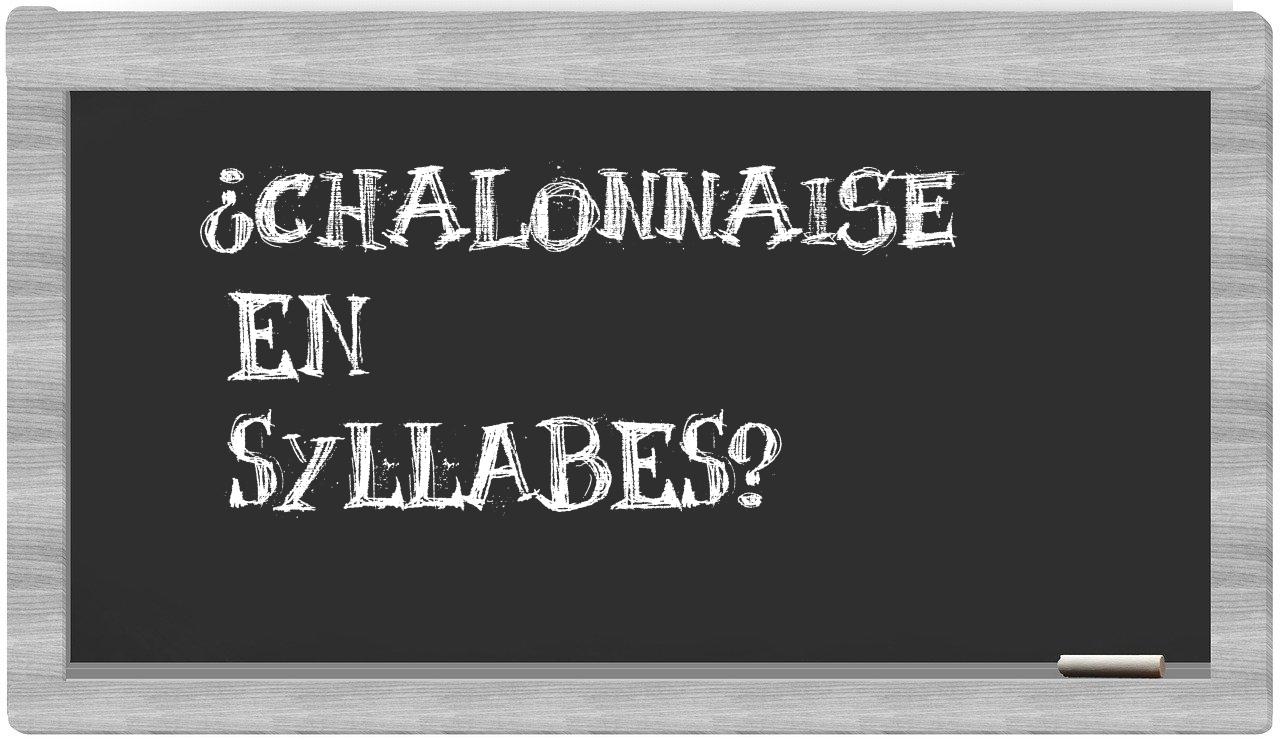 ¿chalonnaise en sílabas?