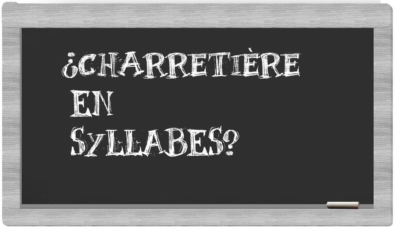 ¿charretière en sílabas?