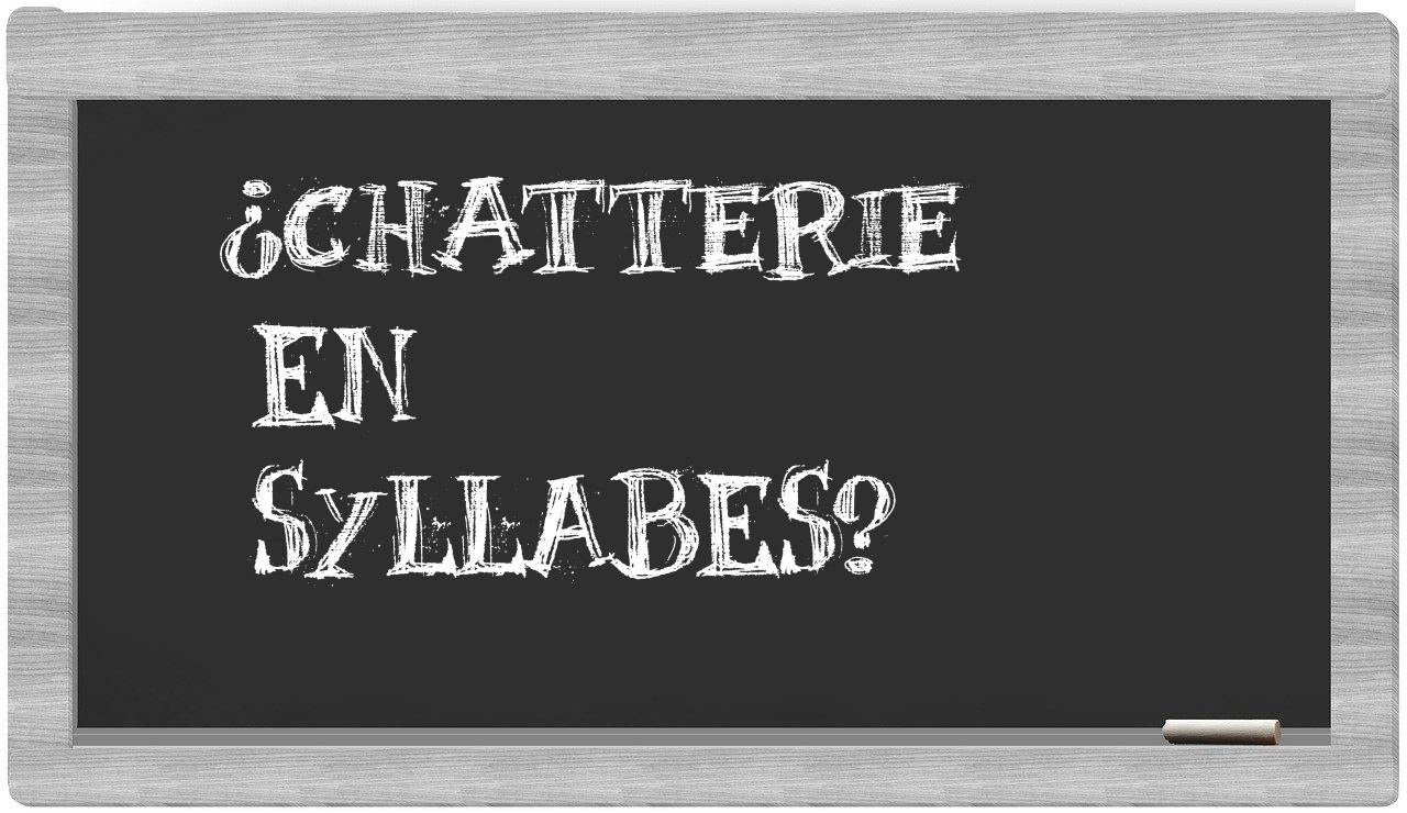 ¿chatterie en sílabas?