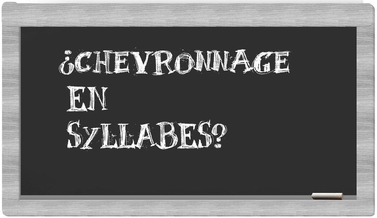 ¿chevronnage en sílabas?