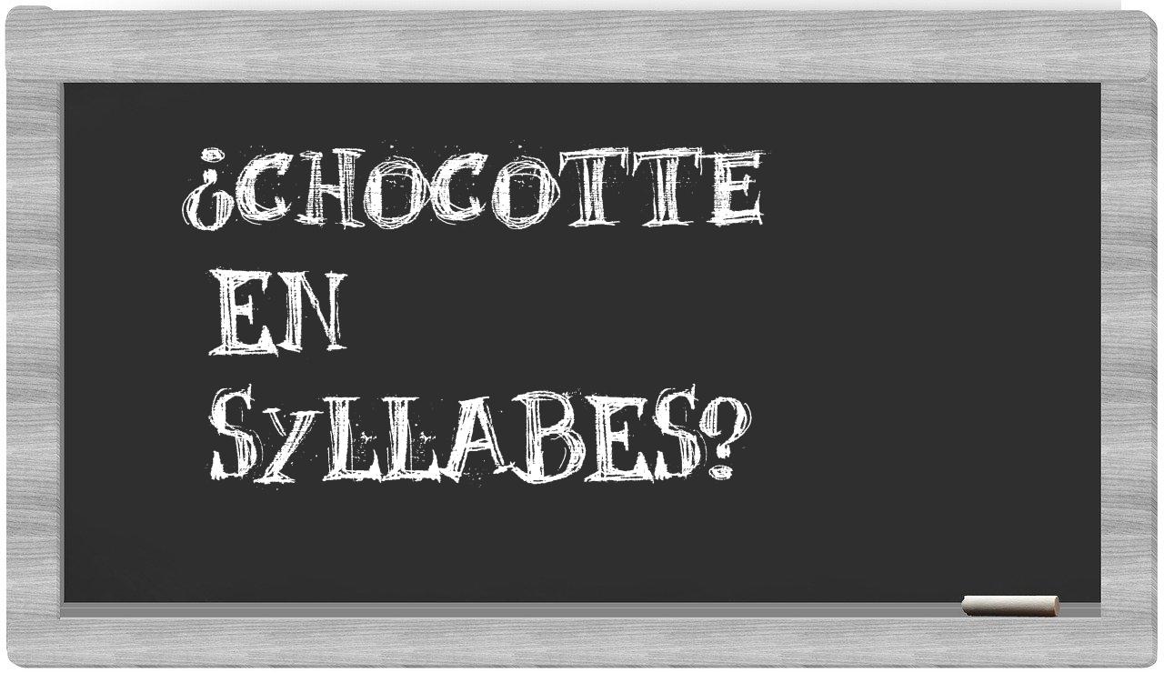 ¿chocotte en sílabas?