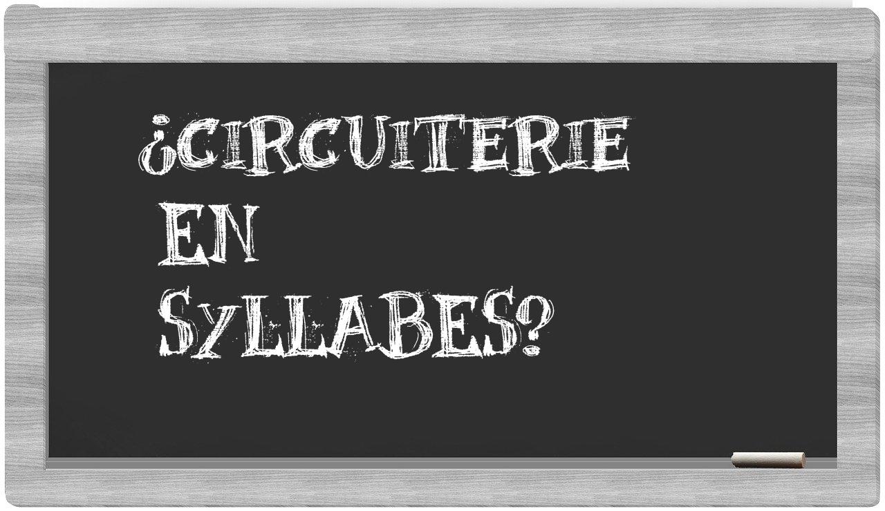 ¿circuiterie en sílabas?