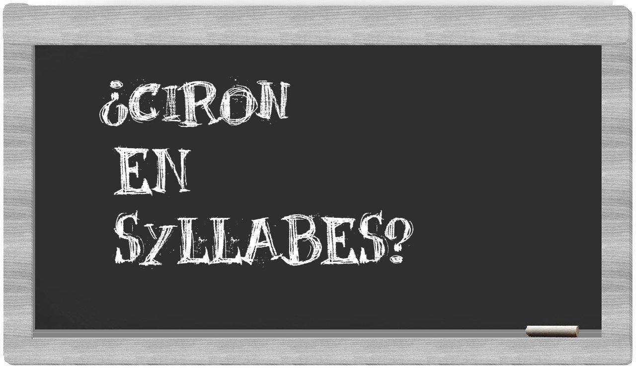 ¿ciron en sílabas?