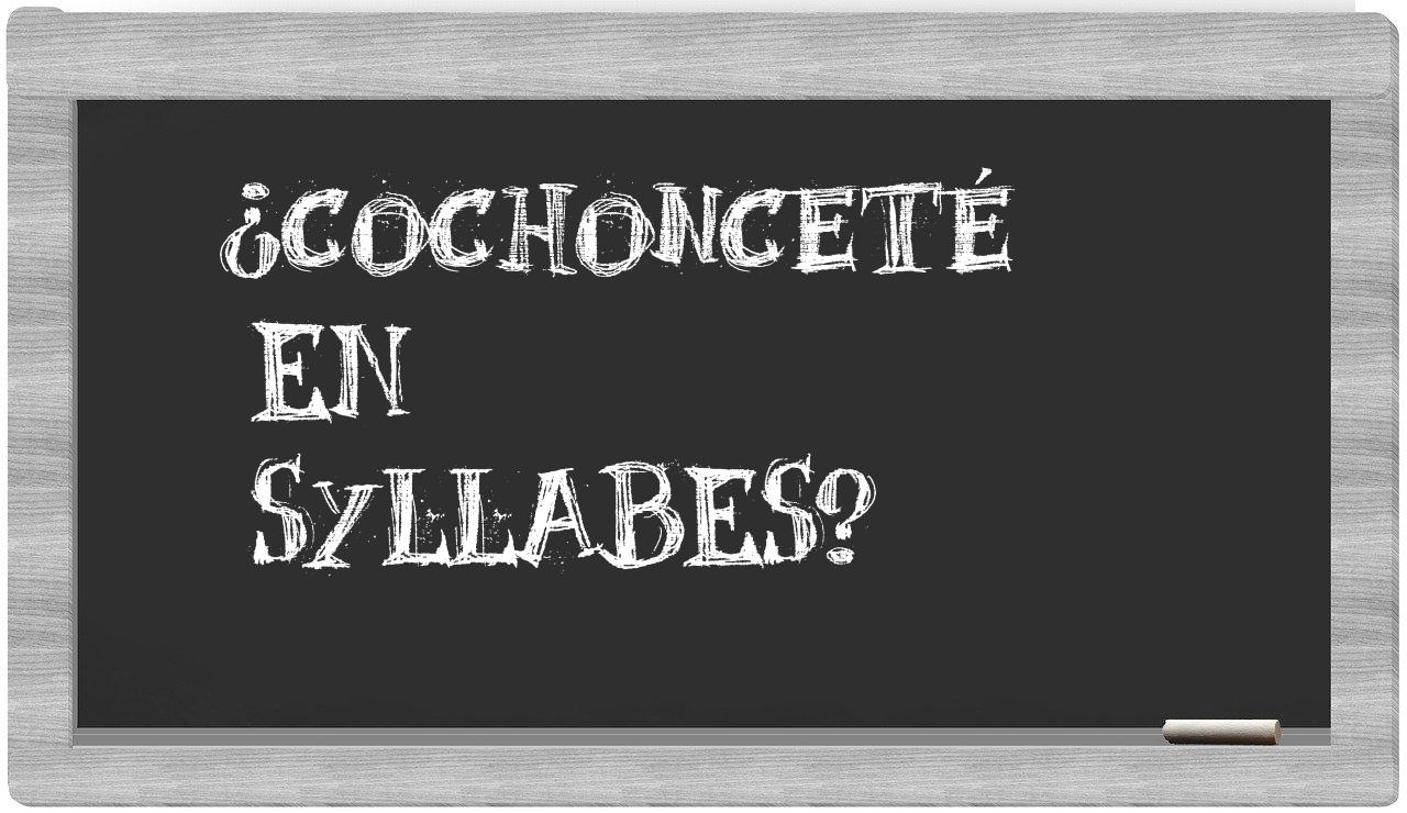 ¿cochonceté en sílabas?