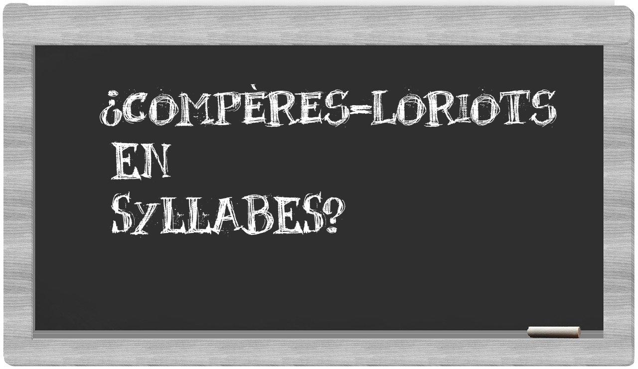 ¿compères-loriots en sílabas?