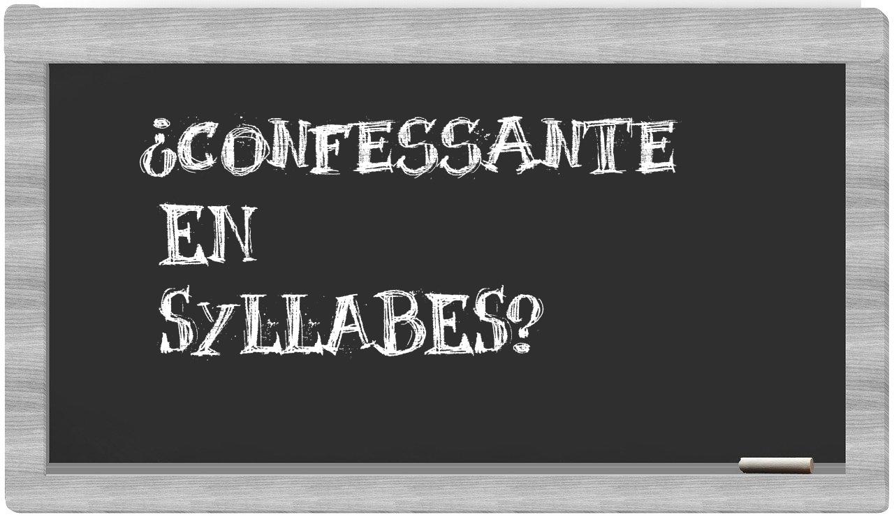 ¿confessante en sílabas?