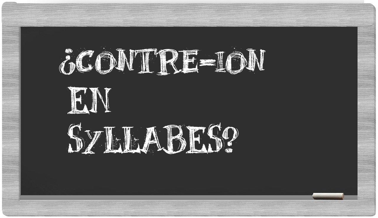 ¿contre-ion en sílabas?