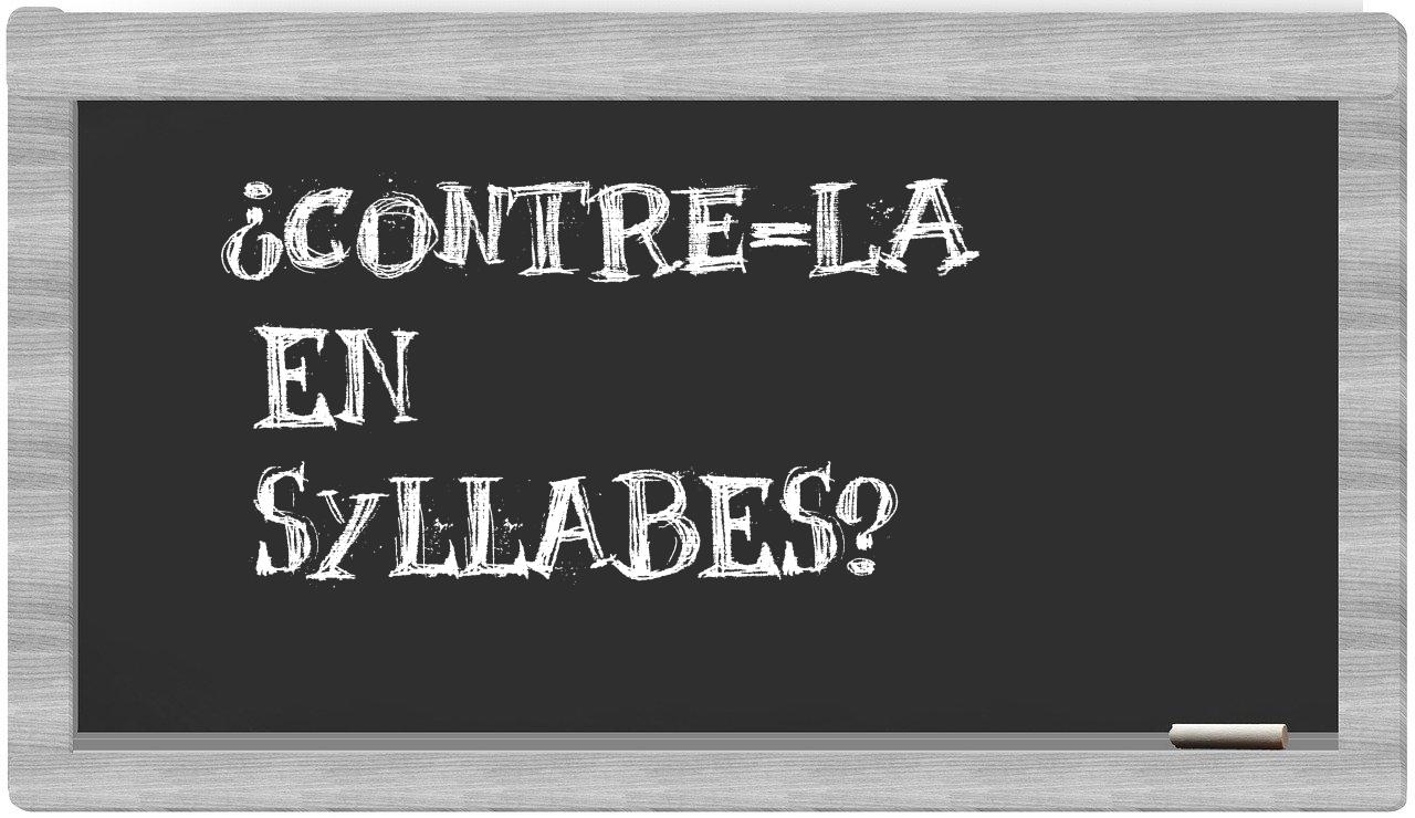 ¿contre-la en sílabas?