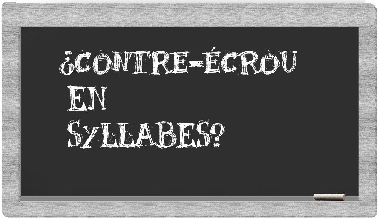 ¿contre-écrou en sílabas?