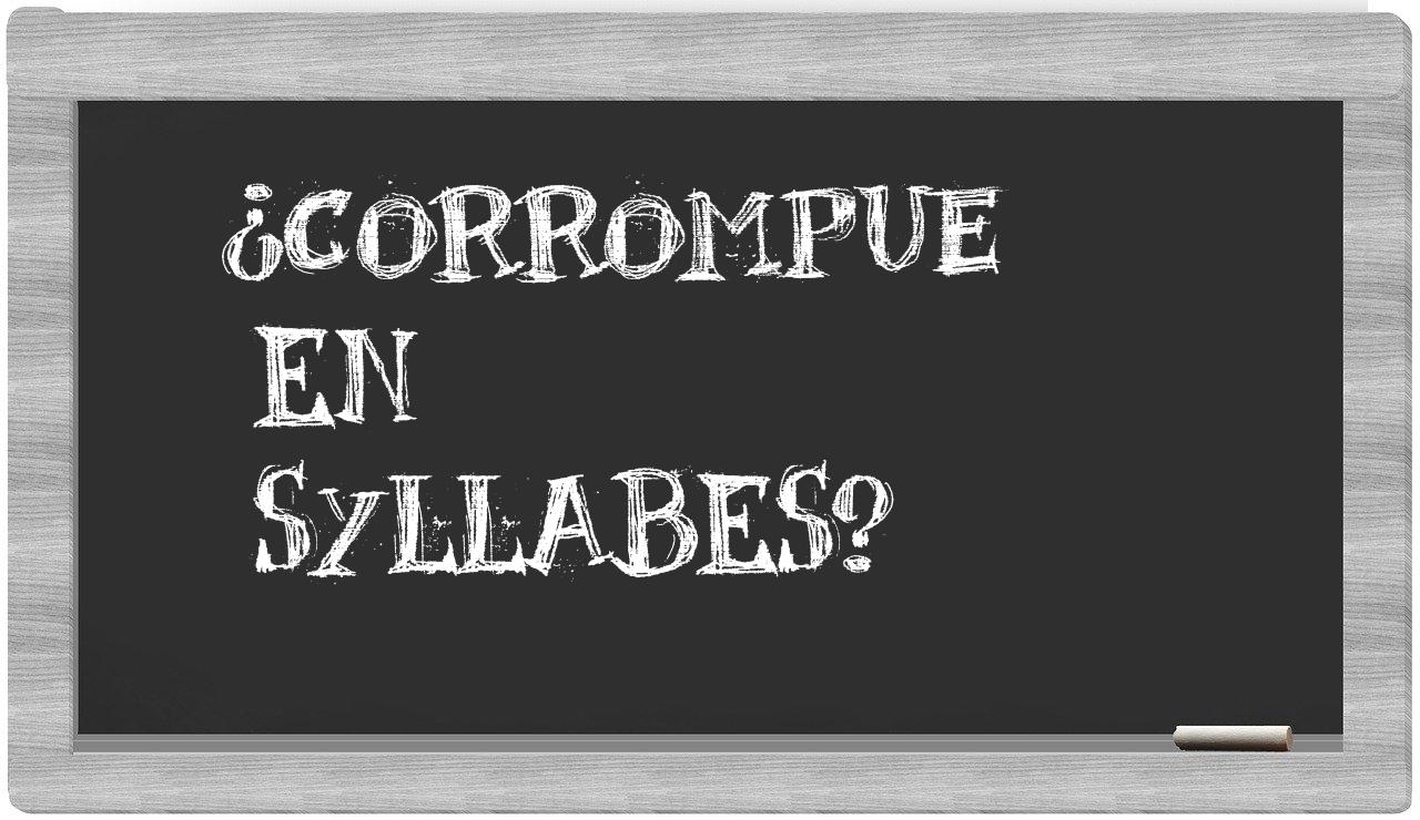 ¿corrompue en sílabas?