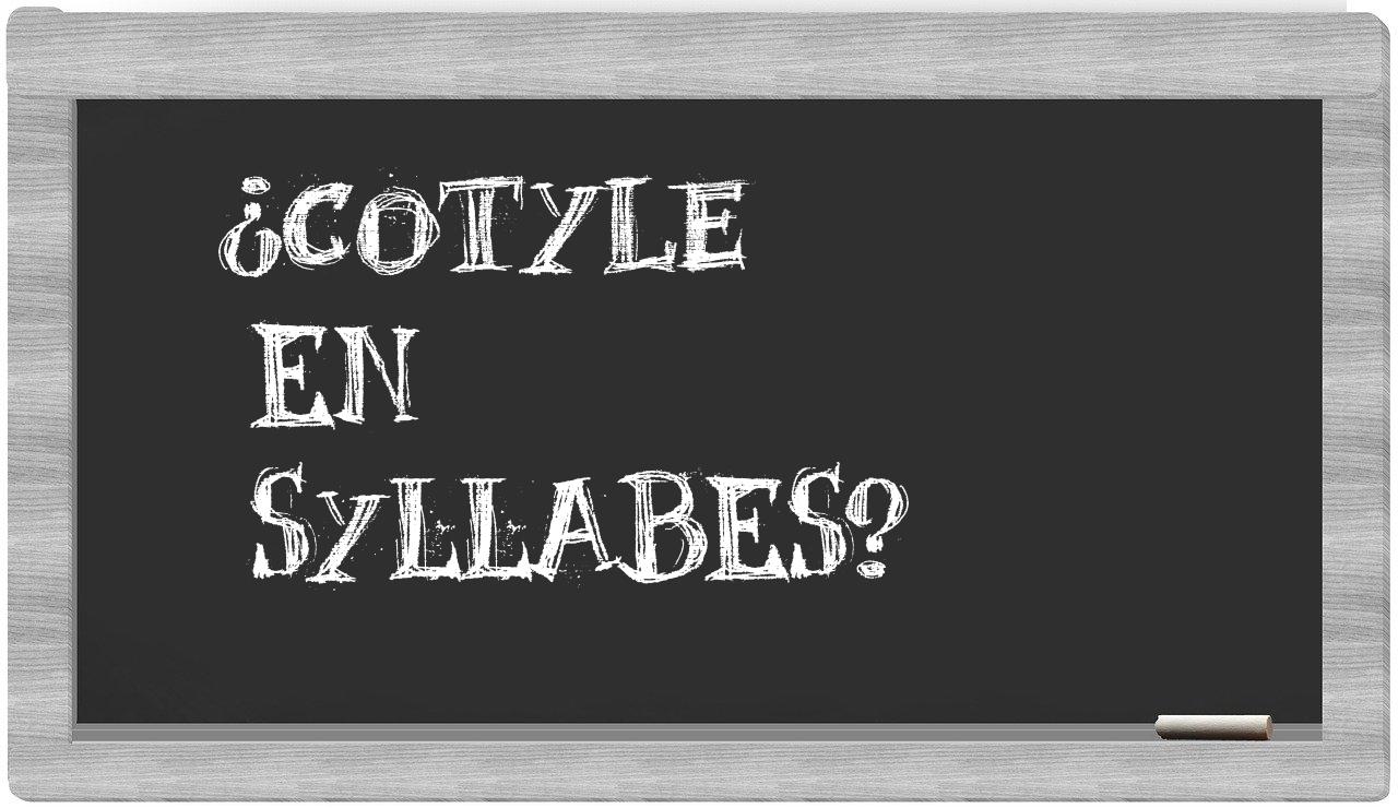 ¿cotyle en sílabas?