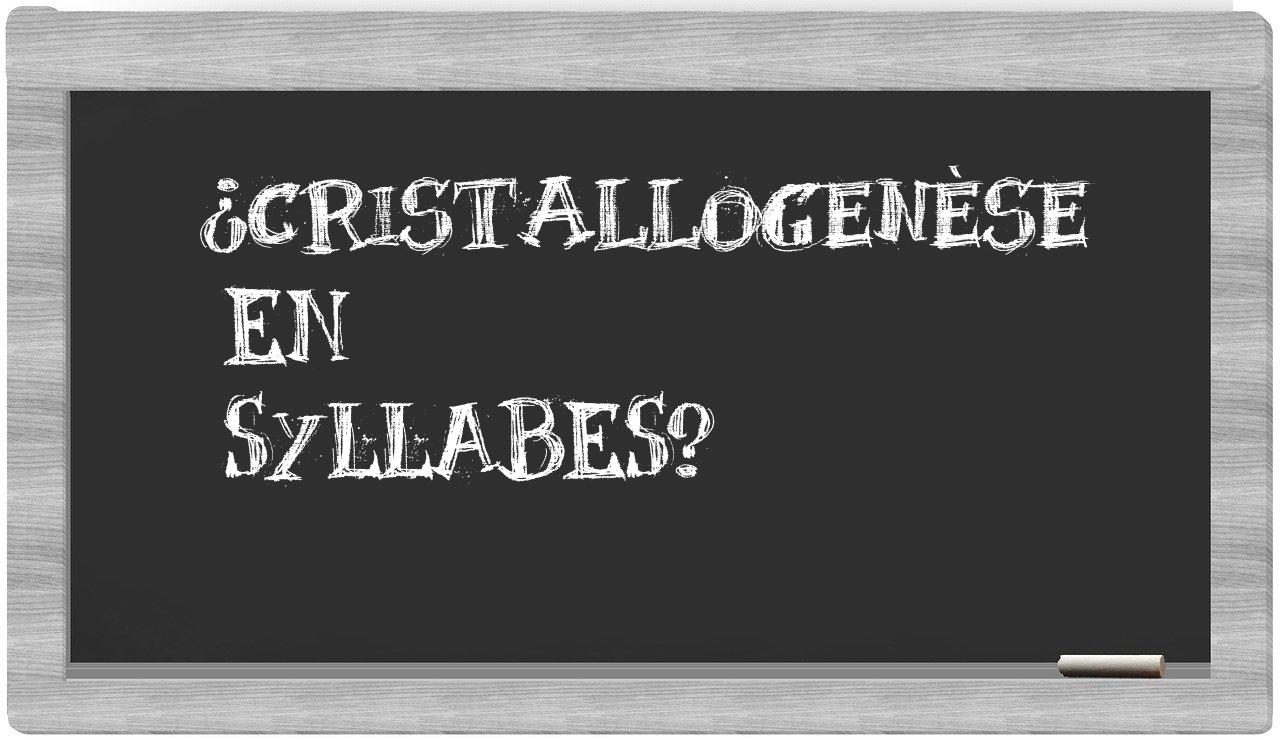 ¿cristallogenèse en sílabas?