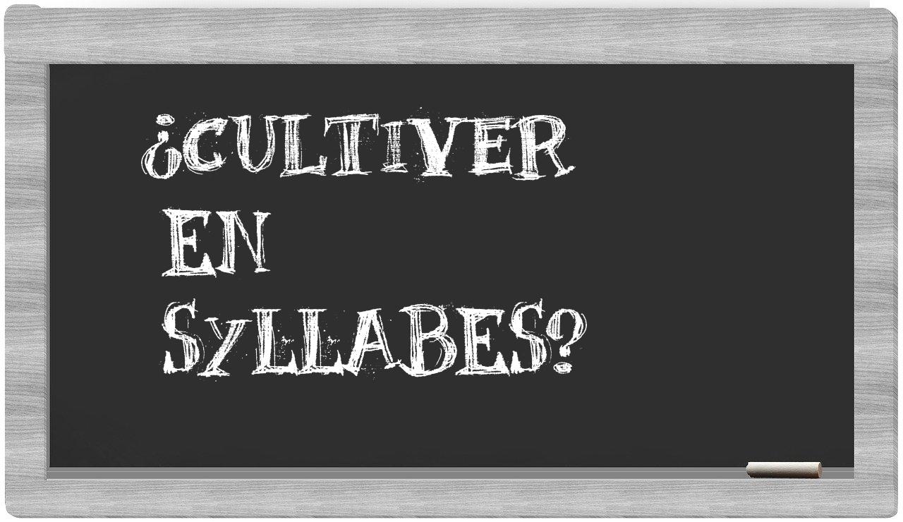 ¿cultiver en sílabas?