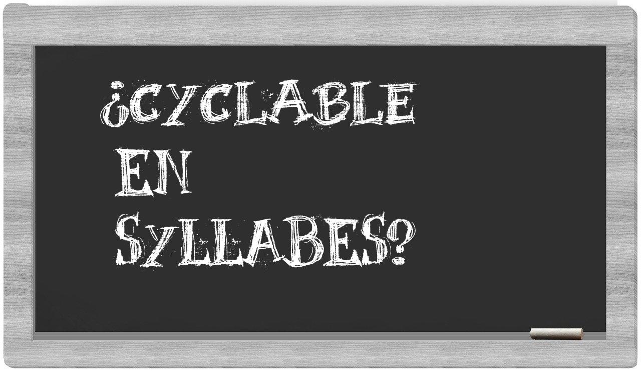 ¿cyclable en sílabas?