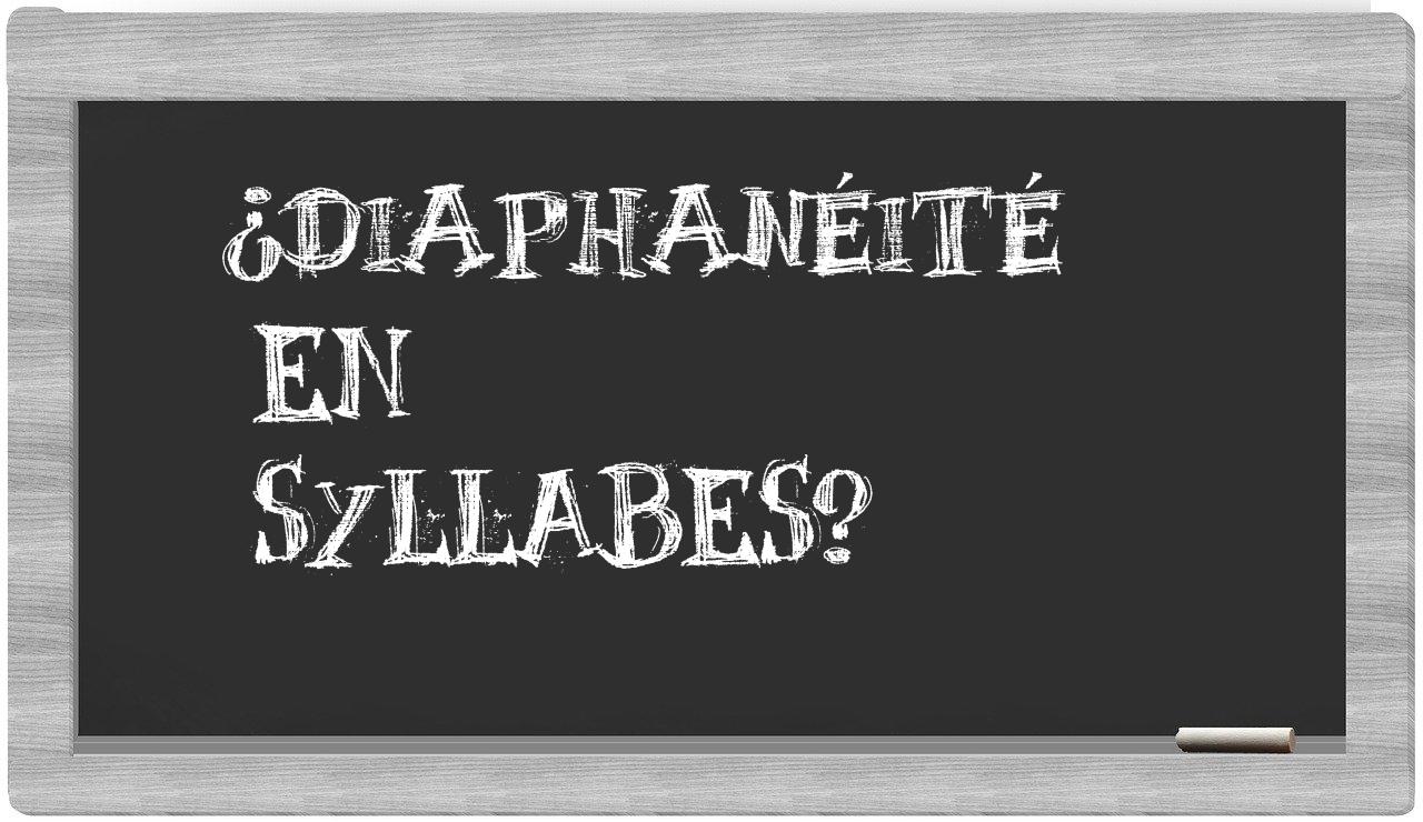 diaphanéité in syllables