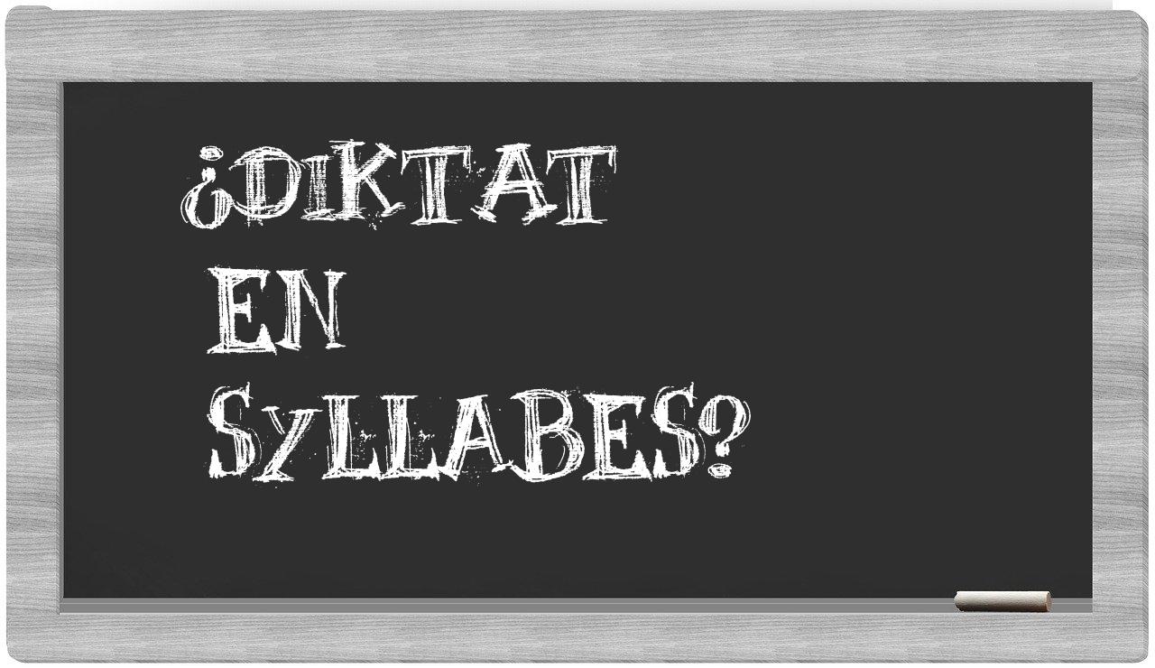 ¿diktat en sílabas?